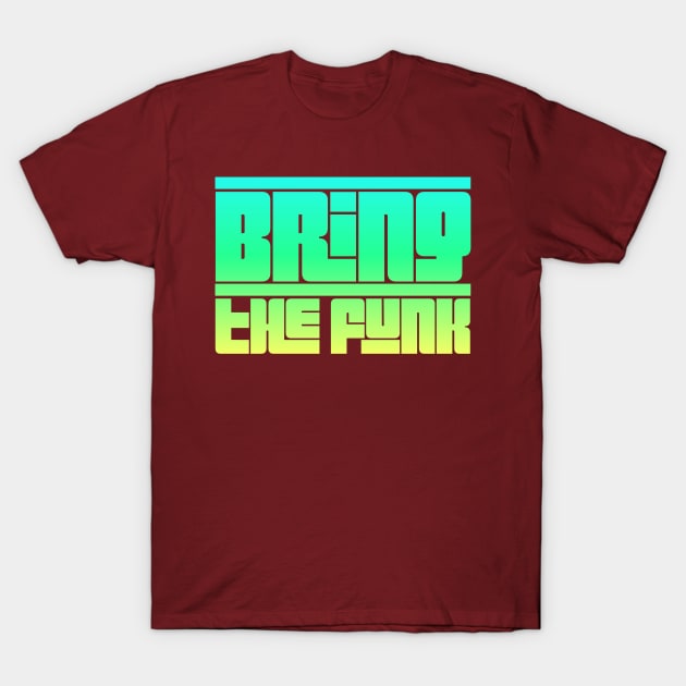 Bring the Funk 70s Groovy Typography Design T-Shirt by pitstopart